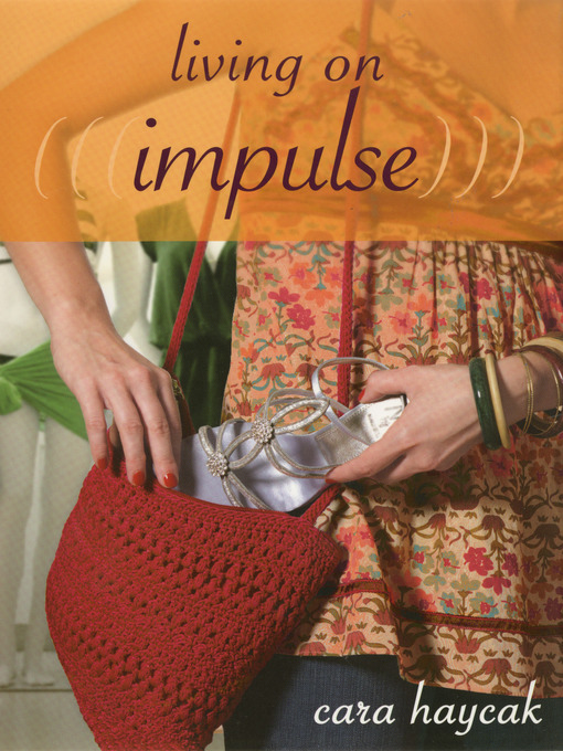 Title details for Living on Impulse by Cara Haycak - Available